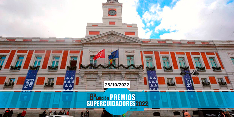 Los Premios Supercuidadores 2022 se celebrarán en la Real Casa de Correos de la Puerta del Sol